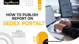 How to Publish Report on Sedex Portal  Call us 91 9310655040 [upl. by Esinet]