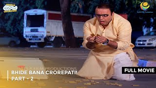 Bhide Bana Crorepati I FULL MOVIE  Part 2  Taarak Mehta Ka Ooltah Chashmah Ep 1869 to 1871 [upl. by Rutger]