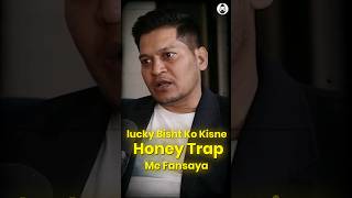 Lucky Bisht ko Kisne Honey Trap me Fansaya  shorts youtubeshorts ytshorts [upl. by Encratis401]