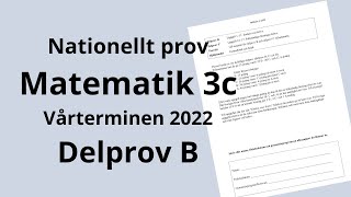 Nationellt prov matematik 3c VT 2022 Delprov B [upl. by Thain]