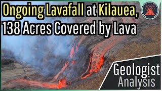 Kilauea Volcano Eruption Update Ongoing Lavafall 138 Acres Covered by Lava [upl. by Ecyor431]