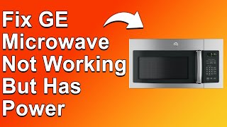 GE Microwave Not Working But Has Power Solved In Minutes  Understand The Causes And Solutions [upl. by Killion]