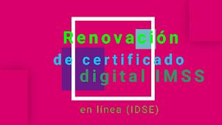 Renovación de Certificado Digital IMSS [upl. by Erine126]