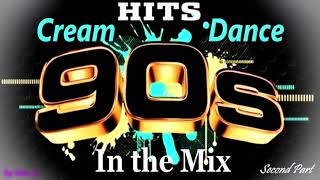 Cream Dance hits 90s  in the mix second part Mixed by Chris SDS [upl. by Sukul]