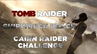 Tomb Raider Shipwreck Beach Cairn Raider Challenge Cairn Locations [upl. by Laeria232]