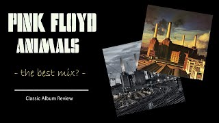 Pink Floyd ANIMALS 2018 Mix Compared  Which is Better [upl. by Fleisig193]