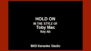 Hold On In the Style of TobyMac Karaoke with Lyrics [upl. by Harness]