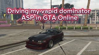 Driving my vapid dominator ASP in GTA online ￼ [upl. by Hardman]