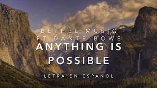 Anything is Possible  Bethel Music ft Dante Bowe Sub español [upl. by Waverley]