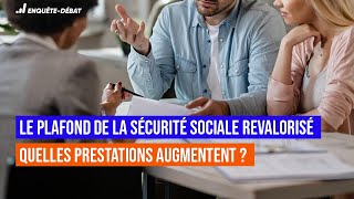 Le plafond de la Sécurité sociale revalorisé  quelles prestations augmentent [upl. by Kannan487]