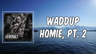 Whaddup Homie Pt 2 Lyrics  Kevin Gates [upl. by Trebleht]