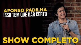 AFONSO PADILHA  ISSO TEM QUE DAR CERTO  SHOW COMPLETO [upl. by Renelle]