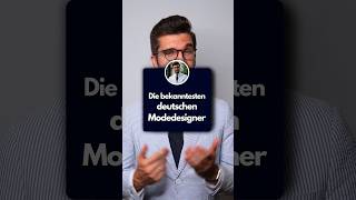 Die BERÜHMTESTEN DEUTSCHEN Modedesigner ☝🏻 [upl. by Florian833]