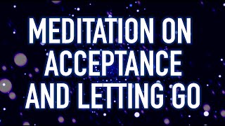 Guided Mindfulness Meditation on Acceptance and Letting Go [upl. by Mcclenaghan]