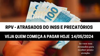 RPV  ATRASADOS DO INSS E PRECATÓRIOS VEJA QUEM COMEÇA A PAGAR HOJE 14052024 NA JUSTIÇA [upl. by Aicelet]