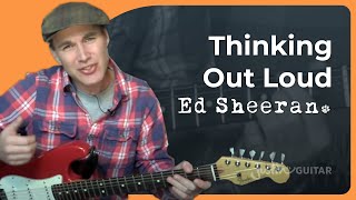 Thinking Out Loud by Ed Sheeran  Guitar Lesson [upl. by Vokaay]