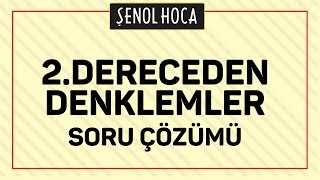 2 DERECEDEN DENKLEMLER SORU ÇÖZÜM  ŞENOL HOCA [upl. by Morel]