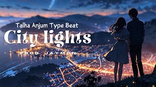 FREE FOR PROFIT Talha Anjum Type Beat  quotCity lightsquot  Prod Jaymon [upl. by Oech]