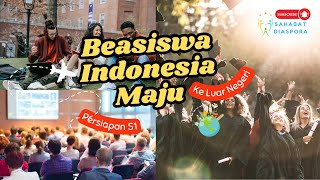 BEASISWA INDONESIA MAJU PERSIAPAN S1 KE LUAR NEGERI [upl. by Prochora648]