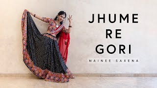 Jhume Re Gori  Nainee Saxena [upl. by Tali]