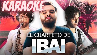 EL CUARTETO DE IBAI Karaoke con letraInstrumental ft Lucas Requena amp ortoPilot [upl. by Vieva187]