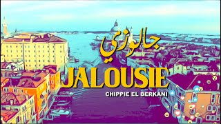 Chippie el berkani  JALOUSIE  الشيبي البركاني  جالوزي [upl. by Omlesna537]