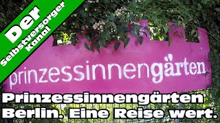 Prinzessinnengärten Berlin der bekannteste Garten auf der falschen Rheinseite [upl. by Osric]