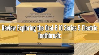 Review Exploring the OralB iO Series 5 Electric Toothbrush A Comprehensive Analysis of Model iO G5 [upl. by Anahsek]