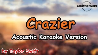 Crazier  Taylor Swift Acoustic Karaoke Version [upl. by Osber]