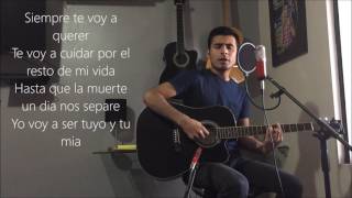 Siempre te voy a querer  Calibre 50  Javier Rochin CoverLetra [upl. by Laraine]