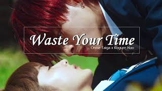 Taiga x Nao  Waste Your Time [upl. by Nyladnewg302]