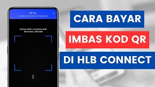 Cara Lakukan Bayaran Guna HLB Connect Mobile Banking App Secara Imbasan Kod QR DuitNow l Scan QR Cod [upl. by Nie]