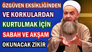 Ã–ZGÃœVEN EKSÄ°KLÄ°ÄžÄ°NDEN VE KORKULARDAN KURTULMAK Ä°Ã‡Ä°N SABAH VE AKÅžAM 7 KERE OKUNACAK ZÄ°KÄ°R [upl. by Delaryd]