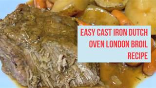 Easy Cast Iron Dutch Oven London Broil Recipe [upl. by Kinnon468]