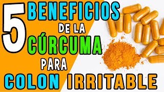 5 BENEFICIOS de la CURCUMA para el COLON IRRITABLE ► Como consumir CÚRCUMA [upl. by Delisle]