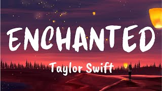 Enchanted  LYRICS   Taylor Swift [upl. by Bobbi]