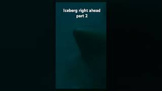 Part 2 for iceberg right ahead [upl. by Carrew]