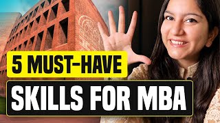 5 Must Have Skills Before MBA  BSchool Interviewers Expect These MBA Skills [upl. by Ardnaxela]