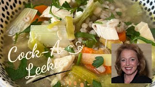 CockaLeekie Soup Recipe  How to Make Rich Delectable Chicken and Leek Stew [upl. by Nueoht]