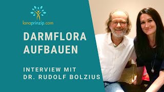 Die Darmflora aufbauen und verbessern  Interview mit Dr Rudolf Bolzius [upl. by Ertha232]