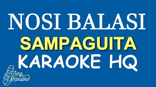 NOSI BALASI  SAMPAGUITA KARAOKE HQ [upl. by Aillemac227]