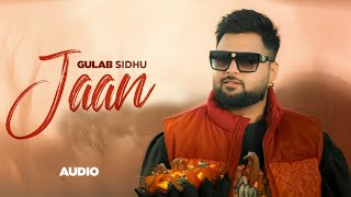 Jaan Full Audio  Gulab Sidhu Ft Sargi Maan  Latest Punjabi Songs 2024  Speed Records [upl. by Sualocin]