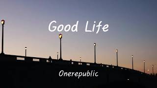 OneRepublic  Good Life 한국어 자막가사해석 [upl. by Heater888]