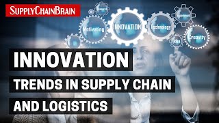 Innovation Trends in Supply Chain and Logistics [upl. by Allisan]