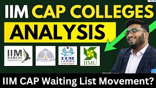 IIM CAP Colleges Analysis  IIM CAP Waiting list Movement Which CAP IIM College should I Join [upl. by Goodson721]