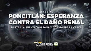 Poncitlán esperanza contra el daño renal  Parte II Alimentación sana y constante la clave [upl. by Assyn]