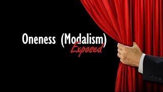 Oneness  Modalism Exposed [upl. by Morganstein]