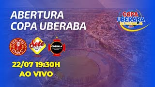 AO VIVO E COM IMAGENS COPA UBERABA DE FUTEBOL JR  ABERTURA  UBERABA MG  2207 [upl. by Xirtaeb523]