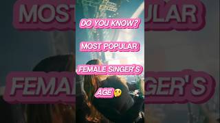 Popular Female singers 💃 age 😍 singer singers female popularsinger facts top10 👋 [upl. by Alika160]