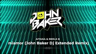 Aitana amp Reels B  miamor John Baker Dj Extended Remix [upl. by Enelrats]